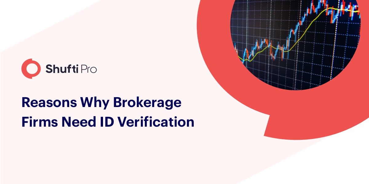 Reasons Why Brokerage Firms Need ID Verification