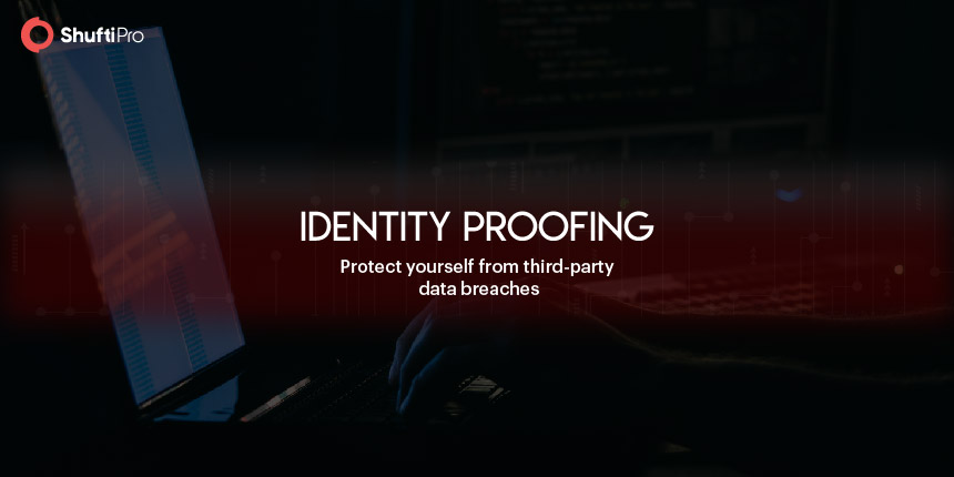 Identity Proofing Secure Your Business From Third Party Data Breaches