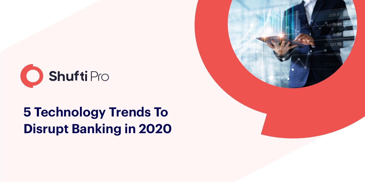 5 Technology Trends To Disrupt Banking in 2020