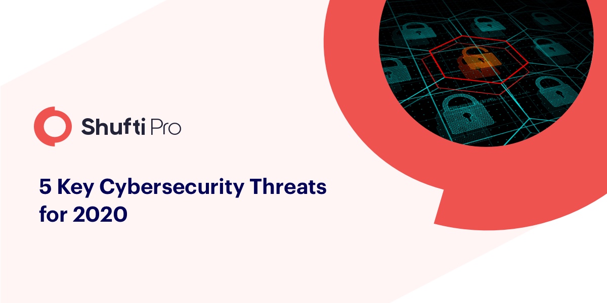 5 Key Cybersecurity Threats for 2020