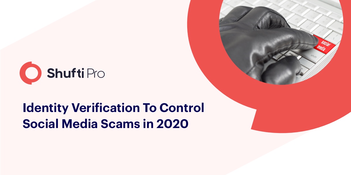 Identity Verification to Control Social Media Scams in 2020