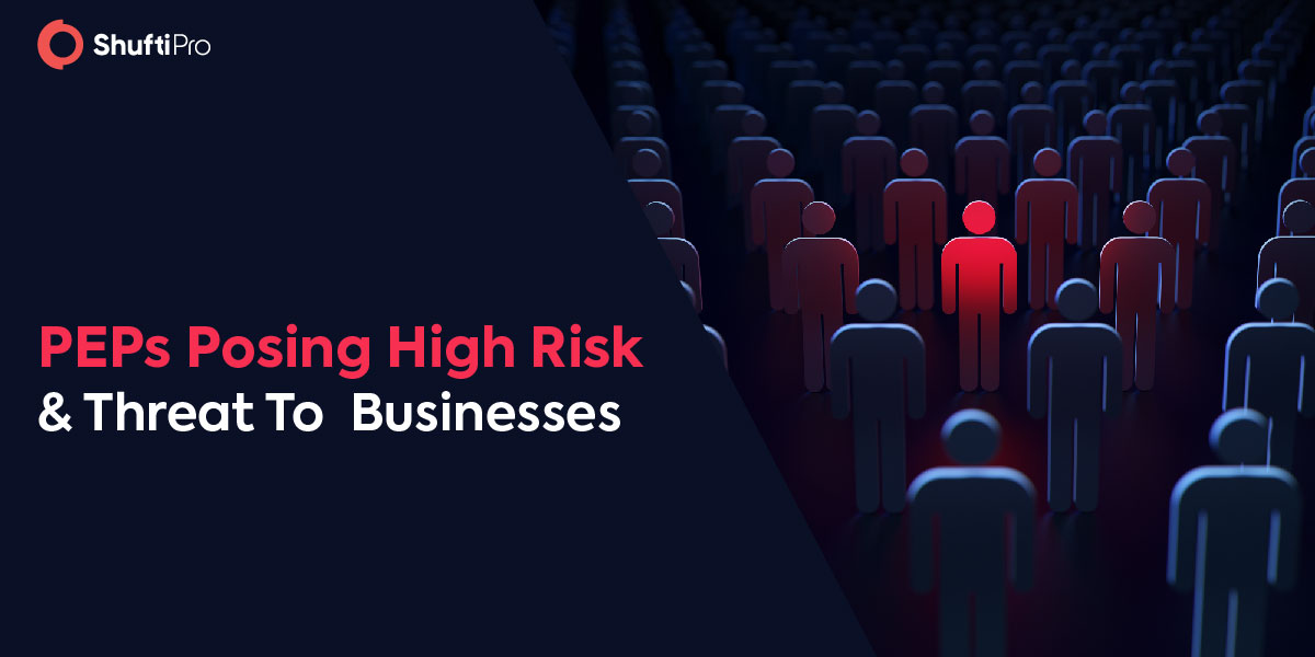 Why PEPs are High Risk and a Threat To Your Business?